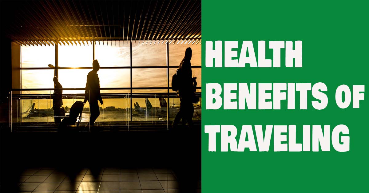 Health benefits of traveling