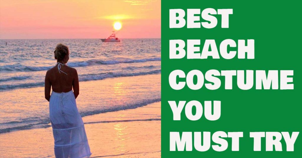 Seaside Chic :The Best 5 Beach Costume For Ultimate Confidence